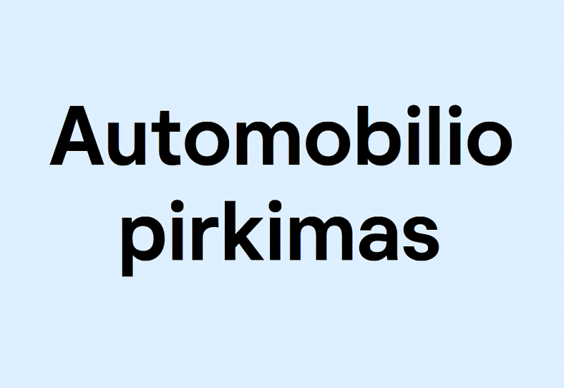 Kaip pirkti automobilį?